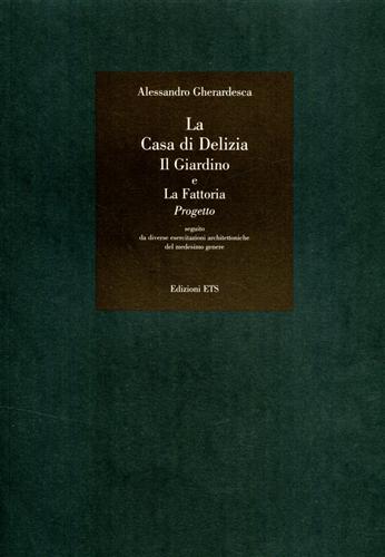 9788846706478-La casa di delizia. Il giardino e la fattoria. Progetto.