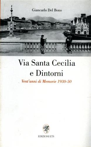 9788846704382-Via Santa Cecilia e dintorni. Vent'anni di memorie 1930-50.