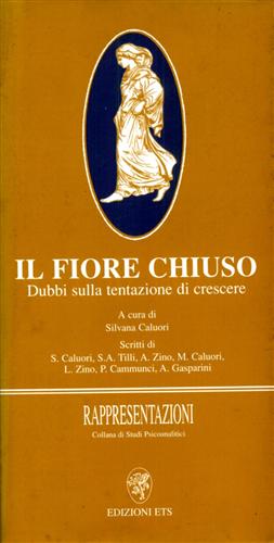 9788846703170-Il fiore chiuso. Dubbi sulla tentazione di crescere.