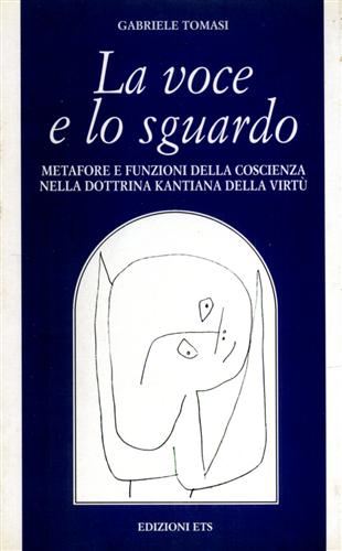 9788846701350-La voce e lo sguardo. Metafore e funzioni della coscienza nella dottrina kantian