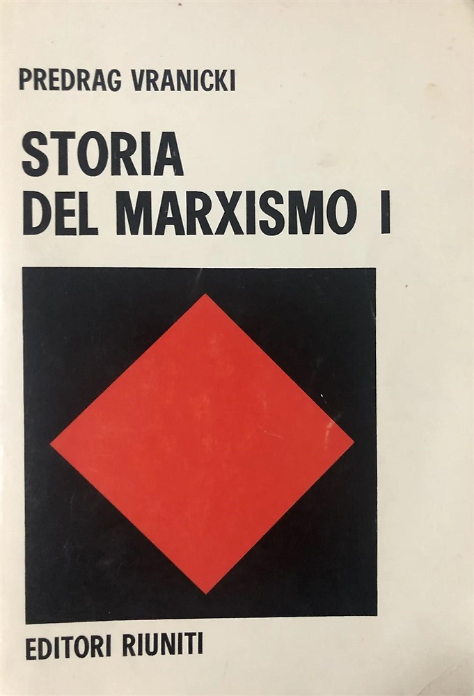 Storia del Marxismo. Vol.I:Da Marx a Lenin.