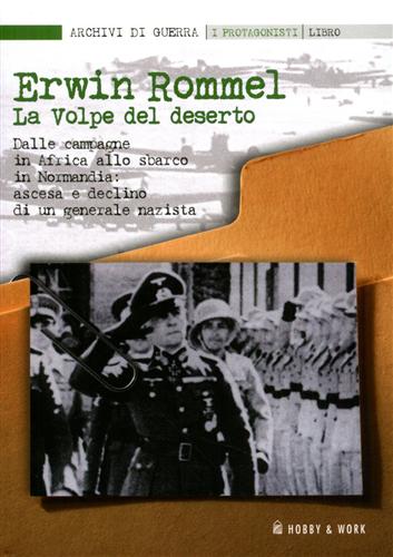 9788878515796-Erwin Rommel. La Volpe del deserto, +DVD.