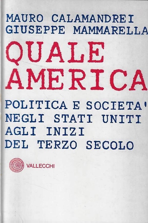 Quale America. Politica e società negli Stati Uniti agli inizi del terzo secolo.