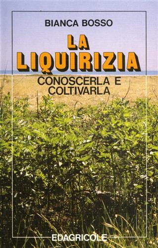 9788820631826-La liquirizia. Conoscerla e coltivarla.
