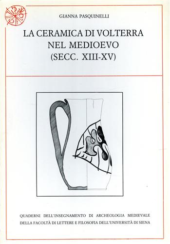 9788878140974-La ceramica di Volterra nel Medioevo (sec.XIII-XV).