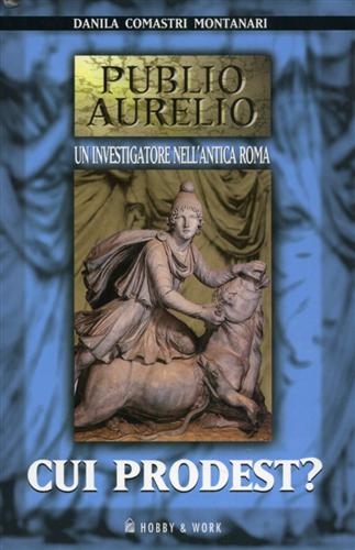 9788878513839-Cui prodest? La quarta indagine di Publio Aurelio Stazio.