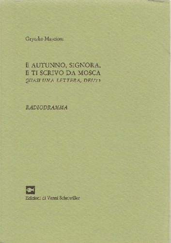 È autunno, signora, e ti scrivo da Mosca. Quasi una lettera,  del '75. Lui Lei V