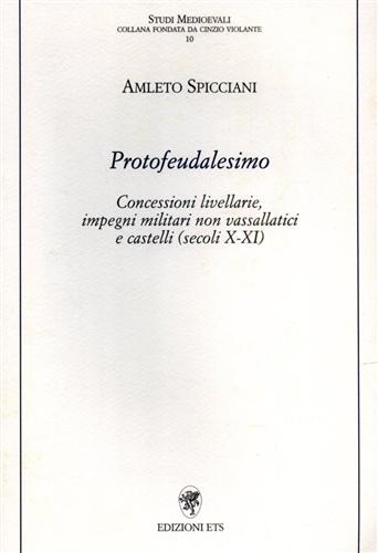 9788846714541-Protofeudalesimo. Concessioni livellarie, impegni militari non vassallatici e ca