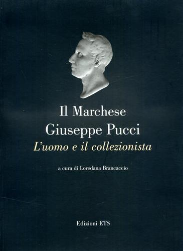 9788846717290-Il marchese Giuseppe Pucci: l'uomo e il collezionista.