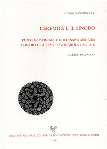 9788884501875-L'eremita e il sinodo. Paolo Giustiniani e l'offensiva medicea contro Girolamo S