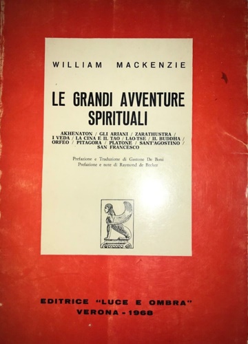 Le grandi avventure spirituali. Akhenaton - gli Ariani - Zarathustra - I Veda -