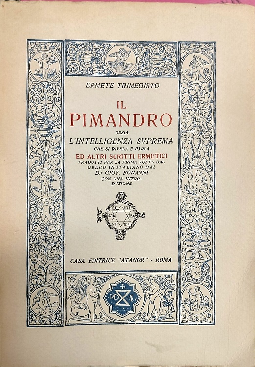 Il Pimandro ossia l'intelligenza suprema che si rivela e parla ed altri scritti