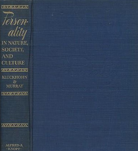 Personality in Nature, Society, and Culture.