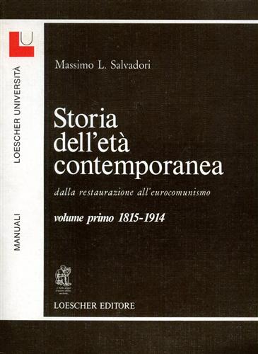 Storia dell'età contemporanea dalla Restaurazione all'eurocomunismo. vol.I: 1815