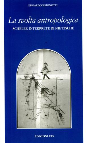 9788846716156-La svolta antropologica. Scheler interprete di Nietzsche.