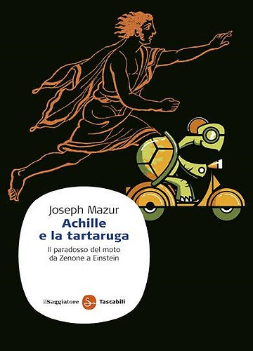 9788856503272-Achille e la tartaruga. Il paradosso del moto da Zenone a Einstein.