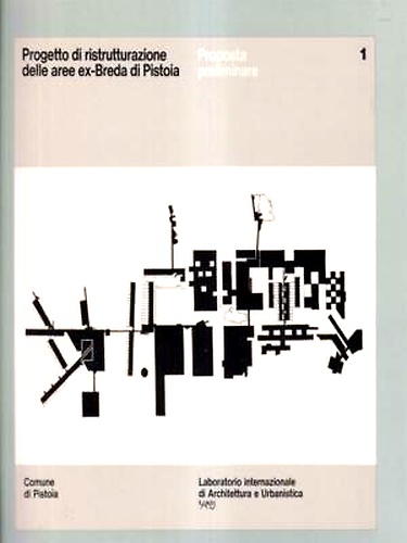 Progetto di ristrutturazione delle aree ex-Breda di Pistoia. Proposta preliminar