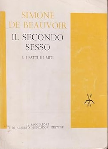 Il secondo sesso. Vol.I: I fatti e i miti. Vol.II: L'esperienza vissuta.