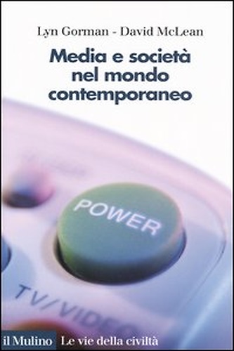 9788815108067-Media e società nel mondo contemporaneo. Una introduzione storica.