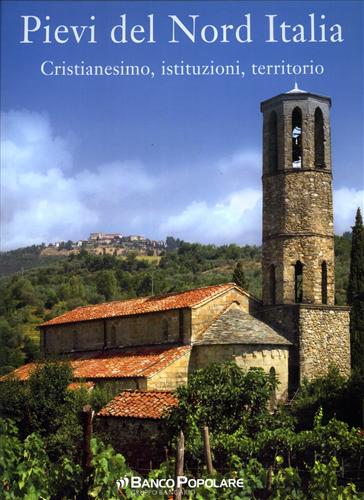 Pievi del Nord Italia. Cristianesimo, Istituzioni, Territorio.