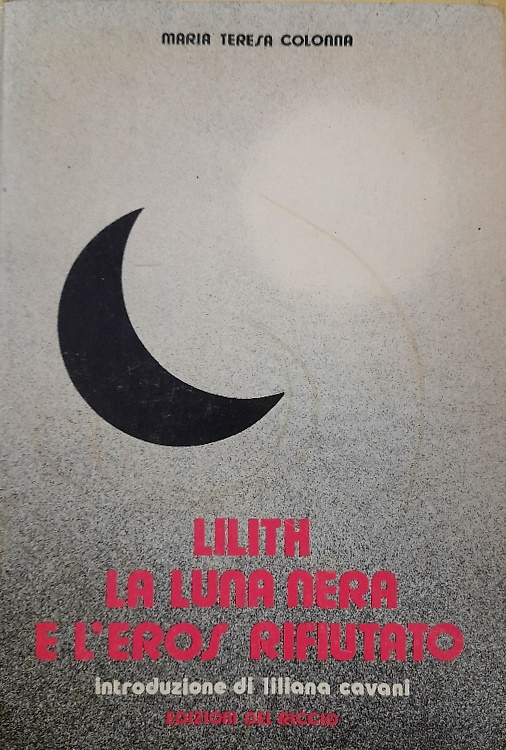 Lilith la luna nera e l'eros rifiutato.