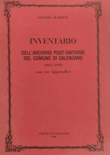 Inventario dell'Archivio post-unitario del comune di Calenzano (1865-1938).