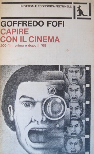 Capire con il cinema. 200 film prima e dopo il '68.