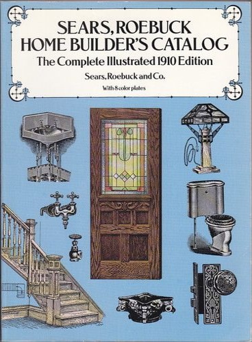 9780486263205-Sears, Roebuck Home Builder's Catalog. The Complete Illustrated 1910 Edition.