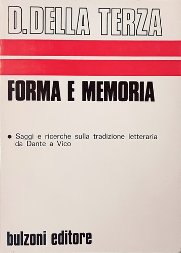 Forma e memoria. Saggi e ricerche sulla tradizione letteraria da Dante a Vico.