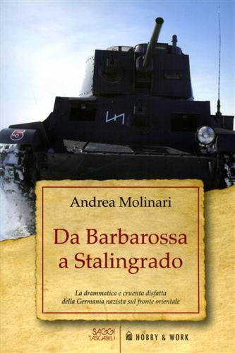9788878519237-Da Barbarossa a Stalingrado. La drammatica e cruenta disfatta della Germania naz