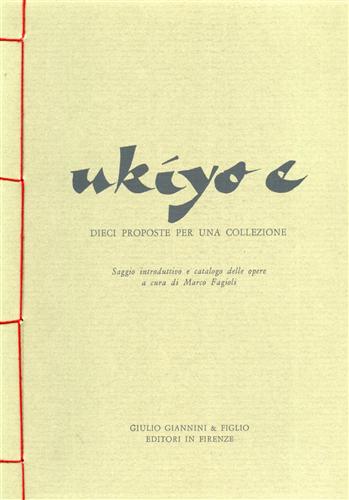 Ukiyo-e. Dieci proposte per una collezione. Saggio introduttivo e catalogo delle
