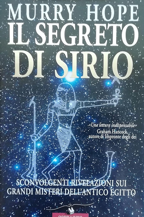 9788879722506-Il segreto di Sirio. Sconvolgenti rivelazioni sui grandi misteri dell'antico Egi
