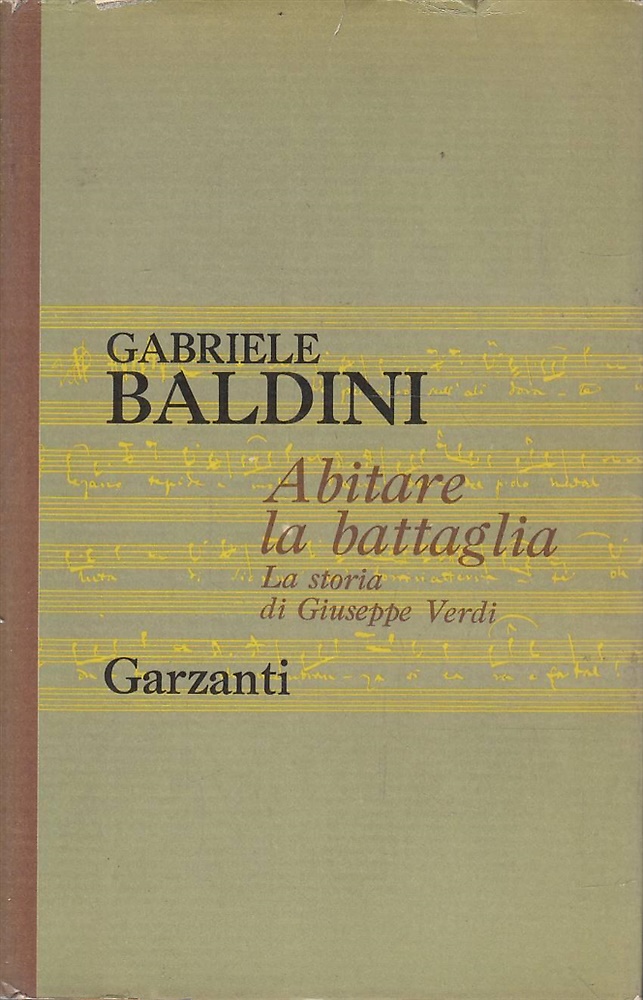 Abitare la battaglia. La storia di Giuseppe Verdi.Con gusto e dottrina uno spett