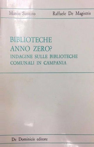 Biblioteche anno zero? Indagine sulle biblioteche comunali in Campania.