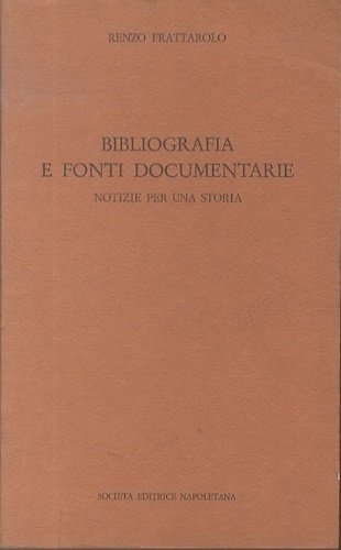 Bibliografia e fonti documentarie. Notizie per una storia.