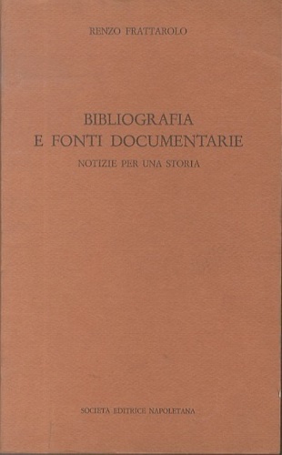 Bibliografia e fonti documentarie. Notizie per una storia.