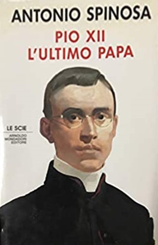 9788804356776-Pio XII. L'ultimo papa.