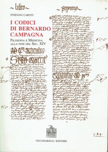 I codici di Bernardo Campagna. Filosofia e Medicina alla fine del Sec. XIV.