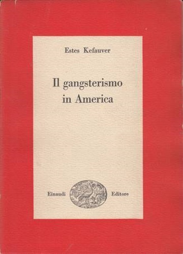 Il gangsterismo in America.