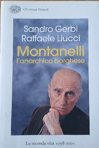 9788806189471-Montanelli . L'anarchico borghese. La seconda vita 1958-2001.