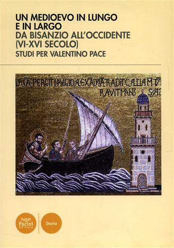 9788863157987-Un Medioevo in lungo e in largo da Bisanzio all'Occidente (VI-XVI secolo). Studi