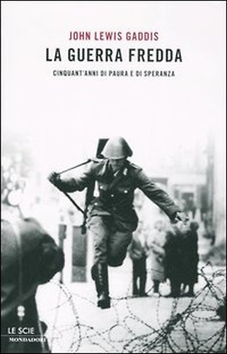 9788804566694-La guerra fredda. Cinquant'anni di paura e di speranza.