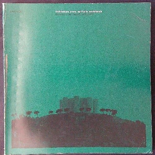 Architettura sveva nell'Italia meridionale. Repertorio dei castelli federiciani.