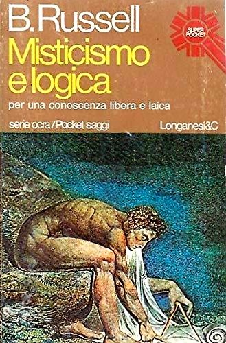 Misticismo e logica e altri saggi.