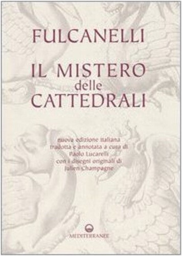 9788827217832-Il mistero delle cattedrali. E l'interpretazione esoterica dei simboli ermetici