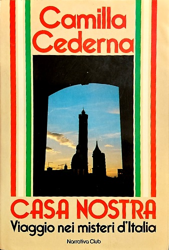 Casa nostra. Viaggio nei misteri d'Italia.