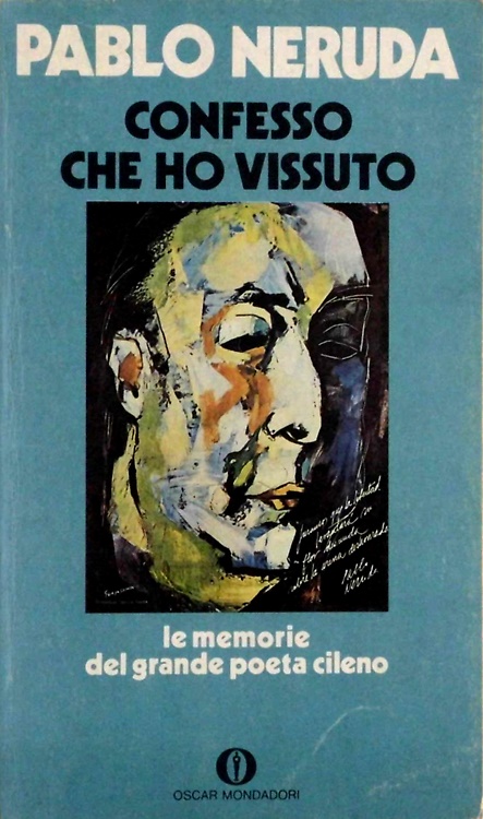 Confesso che ho vissuto. Le memorie del grande poeta cileno.