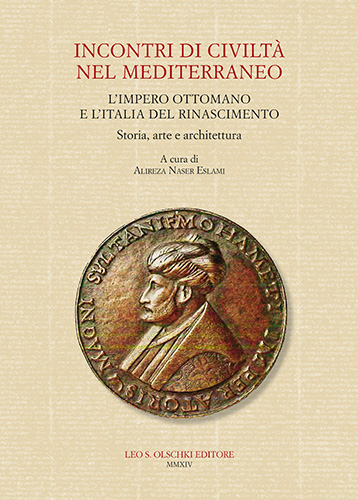 9788822263643-Incontri di civiltà nel Mediterraneo. L'Impero Ottomano e l'Italia del Rinascime