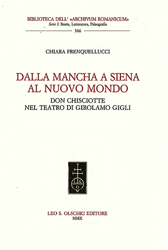 9788822259486-Dalla Mancha a Siena al Nuovo Mondo. Don Chisciotte nel teatro di Girolamo Gigli