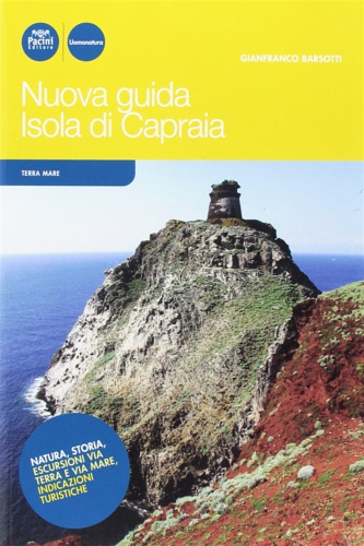 9788863153545-Nuova guida Isola di Capraia. Natura, storia, escursioni via terra e via mare, i